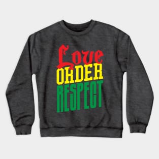 Love Order Respect Crewneck Sweatshirt